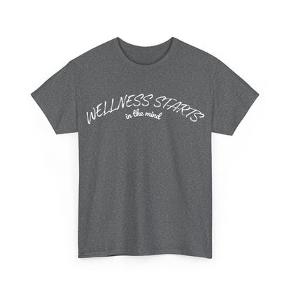 Wellness Starts In The Mind T-Shirt